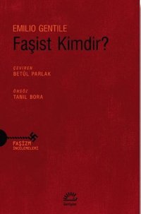 Faşist Kimdir? Emilio Gentile İletişim Yayınları