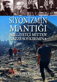 Siyonizmin Mantığı: Milliyetçi Mitten Gazze Soykırımına David North Mehring Yayıncılık