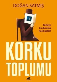 Korku Toplumu Doğan Satmış Karakarga