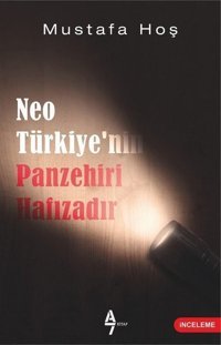 NeoTürkiyenin Panzehiri Hafızadır Mustafa Hoş A7 Kitap
