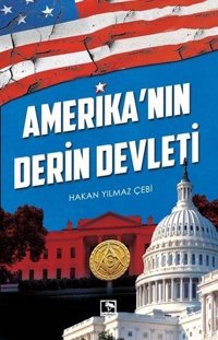 Amerika'nın Derin Devleti Hakan Yılmaz Çebi Çınaraltı Yayınları
