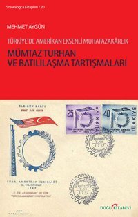 Mümtaz Turhan ve Batılılaşma Tartışmaları Mehmet Aygün Doğu Kitabevi