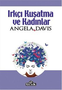 Irkçı Kuşatma ve Kadınlar Angela Davis Ulak Yayıncılık
