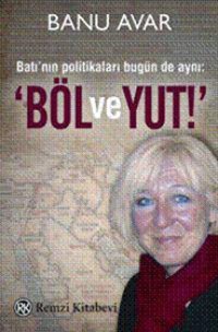 Böl ve Yut! Banu Avar Remzi Kitabevi