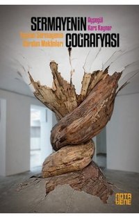 Sermayenin Coğrafyası Ayşegül Kars Kaynar Nota Bene Yayınları