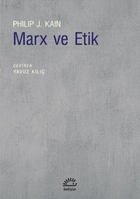 Marx ve Etik Philip J. Kain İletişim Yayınları