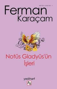 Notüs Gladyüs'ün İşleri Ferman Karaçam Az Kitap