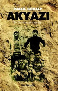 Akyazı - Bir Devrimcinin Anıları İsmail Gökalp Kalkedon