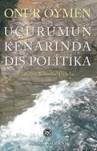 Uçurumun Kenarında Dış Politika Onur Öymen Remzi Kitabevi