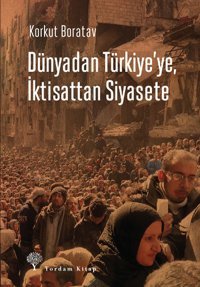 Dünyadan Türkiye'ye İktisattan Siyasete Korkut Boratav Yordam Kitap