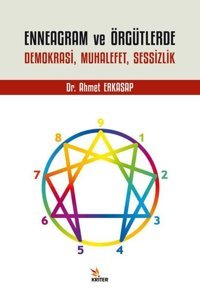 Enneagram ve Örgütlerde Demokrasi Muhalefet Sessizlik Ahmet Erkasap Kriter