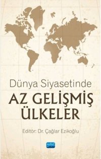 Dünya Siyasetinde Az Gelişmiş Ülkeler Kolektif Nobel Akademik Yayıncılık