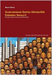Uluslararası Sosyal Güvenliğin Evrensel Sefaleti Mesut Gülmez İstanbul Bilgi Üniv.Yayınları