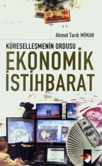 Kürelleşmenin Ordusu Ekonomik İstihbarat Ahmet Tarık IQ Kültür Sanat Yayıncılık