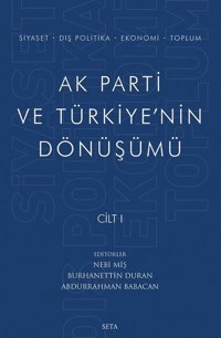 Ak Parti ve Türkiye'nin Dönüşümü Cilt - 1 Seta Yayınları