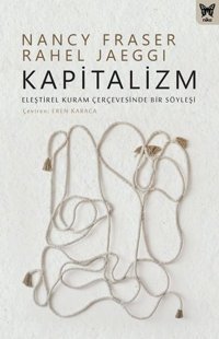 Kapitalizm: Eleştirel Kuram Çerçevesinde Bir Söyleşi Nancy Fraser Nika Yayınevi
