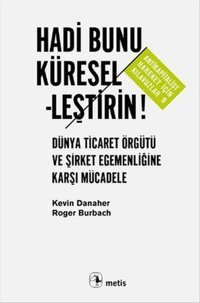 Hadi Bunu Küreselleştirin Kevin Danaher Metis Yayınları