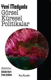 Yeni Medyada Görsel Küresel Politikalar Kolektif Kalkedon