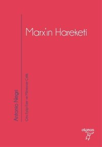 Marx'ın Hareketi Antonio Negri Otonom Yayıncılık