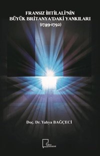 Fransız İhtilali'nin Büyük Britanya'daki Yankıları (1789-1792) Yahya Bağçeci Gece Akademi