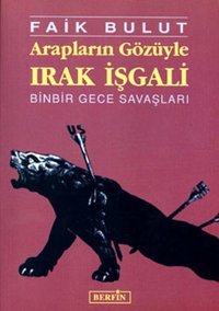 Arapların Gözüyle Irak İşgali Faik Bulut Berfin Yayınları