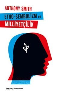 Etno-Sembolizm Milliyetçilik Anthony Smith Alfa Yayıncılık
