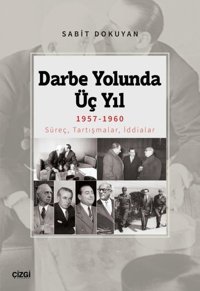 Darbe Yolunda Üç Yıl 1957-1960 Sabit Dokuyan Çizgi Kitabevi