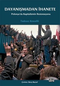 Dayanışmadan İhanete Tadeusz Kowalik Nota Bene Yayınları