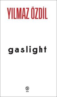 Gaslight Yılmaz Özdil Sia