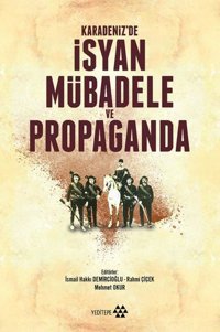Karadeniz'de İsyan Mübadele ve Propaganda Kolektif Yeditepe Yayınevi