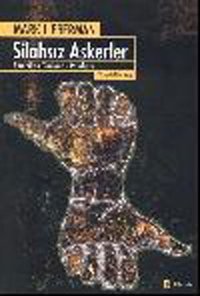 Silahsız Askerler-Amerikan Tarihinde Pasifizm Mark Lieberman Çitlembik Yayınları