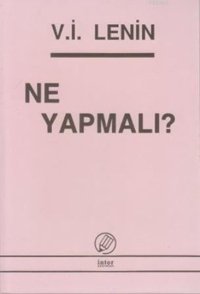 Ne Yapmalı? Vladimir İlyiç Lenin İnter