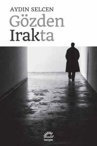 Gözden Irakta Aydın Selcen İletişim Yayınları