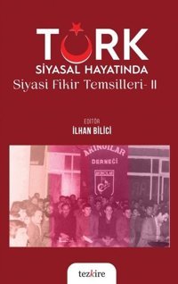 Türk Siyasal Hayatında Siyasi Fikir Temsilleri 2 Kolektif Tezkire Yayınları