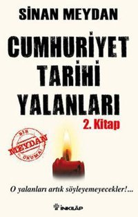 Cumhuriyet Tarihi Yalanları 2. Kitap Sinan Meydan İnkılap Kitabevi