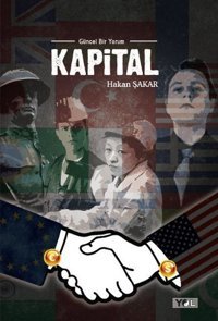 Kapital - Güncel Bir Yorum Hakan Şakar Yol Yayınları