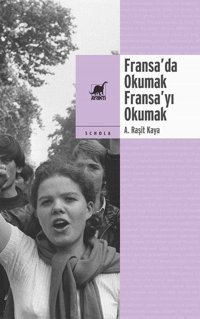 Fransa'da Okumak Fransa'yı Okumak A. Raşit Kaya Ayrıntı Yayınları