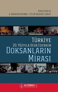 Türkiye 20. Yüzyıla Veda Ederken: Doksanların Mirası Kolektif Altınbaş Üniversitesi Yayınları
