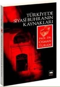Türkiye'de Siyasi Buhranın Kaynakları Osman Turan Ötüken Neşriyat