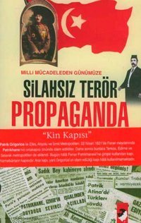 Milli Mücadeleden Günümüze Silahsız Terör Propaganda Bayram Küçükoğlu IQ Kültür Sanat Yayıncılık