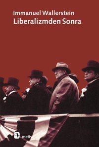 Liberalizmden Sonra Immanuel Wallerstein Metis Yayınları
