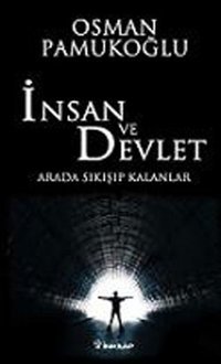 İnsan ve Devlet - Arada Sıkışıp Kalanlar Osman Pamukoğlu İnkılap Kitabevi