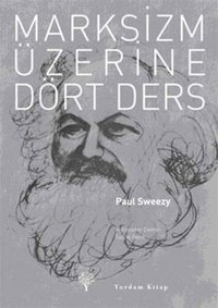 Marksizm Üzerine Dört Ders Paul Sweezy Yordam Kitap