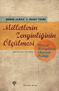 Milletlerin Zenginliğinin Ölçülmesi Ertuğrul Ahmet Tonak, Anwar Shaikh Yordam Kitap