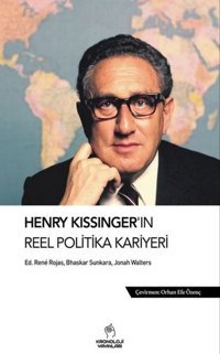 Henry Kissinger'ın Reel Politika Kariyeri Bhaskar Sunkara Kronoloji Yayınları