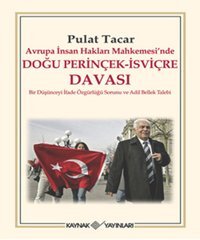 Avrupa İnsan Hakları Mahkemesin'de Doğu Perinçek - İsviçre Davası Pulat Y. Tacar Kaynak Yayınları