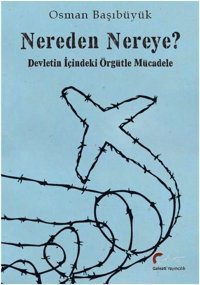 Nereden Nereye? Devletin İçindeki Örgütle Mücadele Osman Başıbüyük Galeati