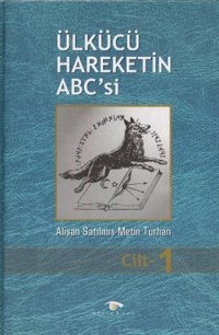 Ülkücü Hareketin ABC'si (3 Cilt Takım) Metin Turan, Alişan Satılmış Altınküre