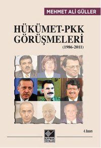 Hükümet PKK Görüşmeleri (1986-2011) Mehmet Ali Güller Kaynak Yayınları
