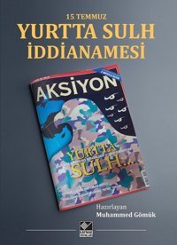 15 Temmuz Yurtta Sulh İddianamesi Muhammet Gömük Kaynak Yayınları